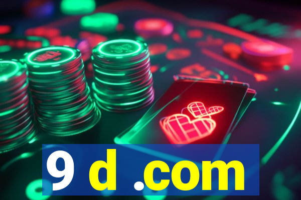 9 d .com